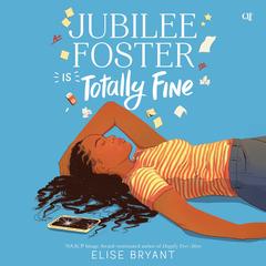 Jubilee Foster Is Totally Fine by Elise Bryant audiobook