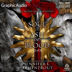 A Soul of Ash and Blood (2 of 2) [Dramatized Adaptation] by Jennifer L. Armentrout audiobook