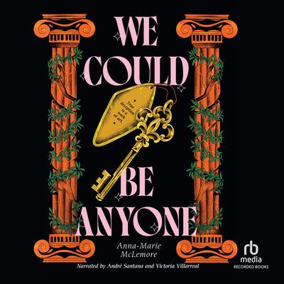 We Could Be Anyone by Anna-Marie McLemore audiobook