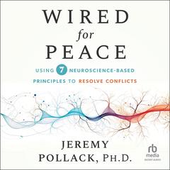 Wired for Peace by Jeremy Pollack audiobook