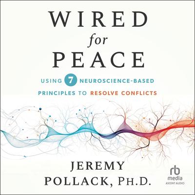 Wired for Peace by Jeremy Pollack audiobook