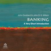 Banking: A Very Short Introduction by  John Goddard audiobook