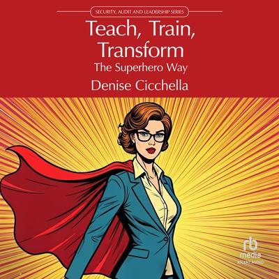 Teach, Train, Transform by Denise Cicchella audiobook