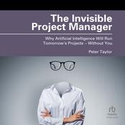 The Invisible Project Manager by  Peter Taylor audiobook