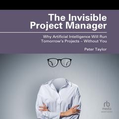The Invisible Project Manager by Peter Taylor audiobook