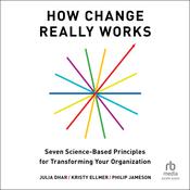 How Change Really Works by  Julia Dhar audiobook