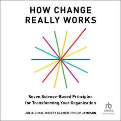 How Change Really Works by Julia Dhar audiobook