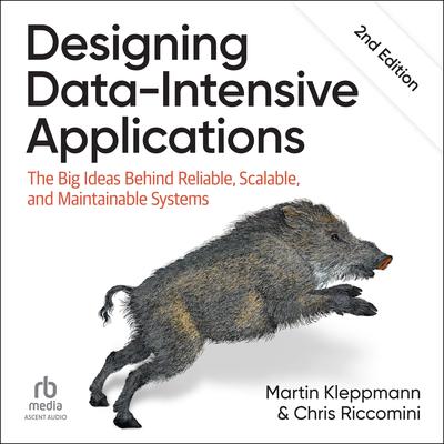 Designing Data-Intensive Applications, 2nd Edition by Martin Kleppmann audiobook