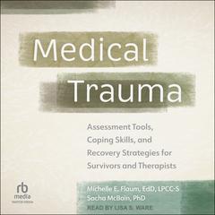 Medical Trauma by Michelle E. Flaum, EdD, LPCC-S audiobook