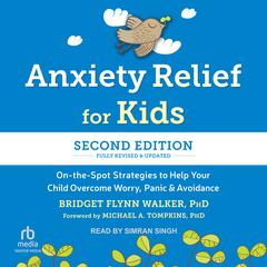 Anxiety Relief for Kids, Second Edition by Bridget Flynn Walker audiobook