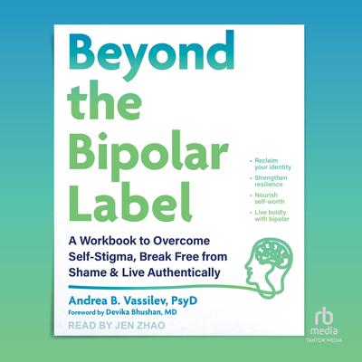 Beyond the Bipolar Label by Andrea B. Vassilev audiobook