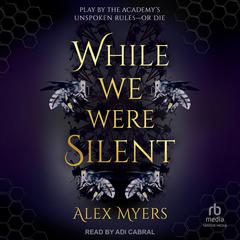 While We Were Silent by Alex Myers audiobook