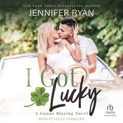 I Got Lucky by Jennifer Ryan audiobook