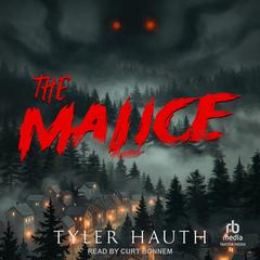 The Malice by Tyler Hauth audiobook