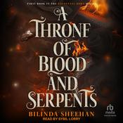A Throne of Blood and Serpents by  Bilinda Sheehan audiobook