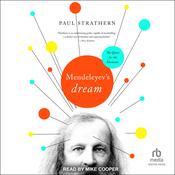 Mendeleyev's Dream by  Paul Strathern audiobook