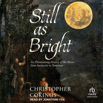 Still As Bright by Christopher Cokinos audiobook