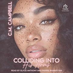 Colliding Into His Arms by C.M. Campbell audiobook
