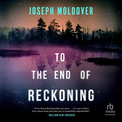 To the End of Reckoning by Joseph Moldover audiobook