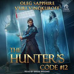 The Hunter's Code by Oleg Sapphire audiobook