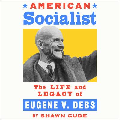The American Socialist by Shawn Gude audiobook