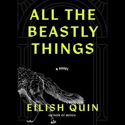 All the Beastly Things by Eilish Quin audiobook