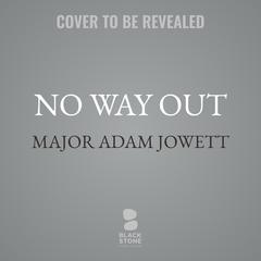 No Way Out by Major Adam Jowett audiobook