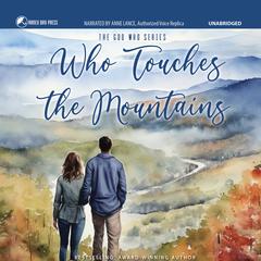 Who Touches the Mountains by Deborah Raney audiobook