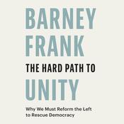 The Hard Path to Unity by  Barney Frank audiobook