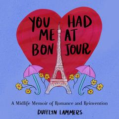 You Had Me at Bonjour by Dufflyn Lammers audiobook