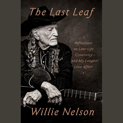 The Last Leaf by Willie Nelson audiobook
