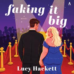 Faking It Big by Lucy Hackett audiobook