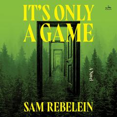 It's Only a Game by Sam Rebelein audiobook