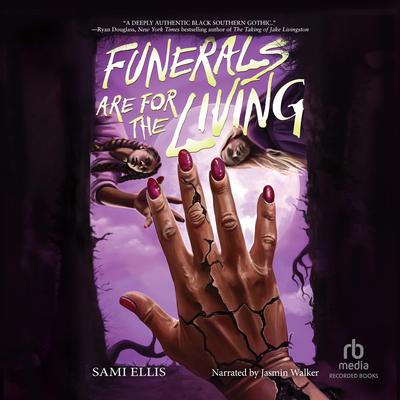 Funerals Are for the Living by Sami Ellis audiobook