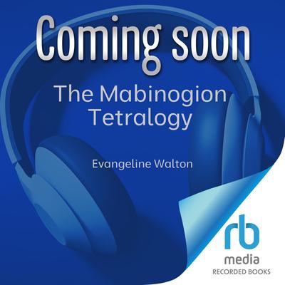 The Mabinogion Tetralogy by Evangeline Walton audiobook