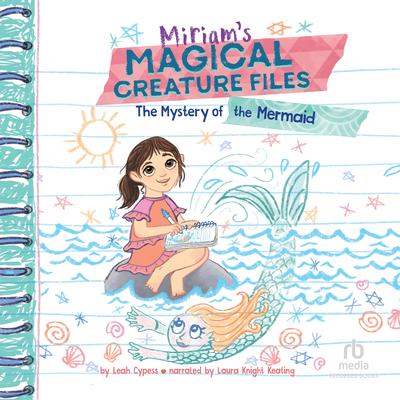 The Mystery of the Mermaid by Leah Cypess audiobook