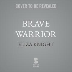 Brave Warrior by Eliza Knight audiobook