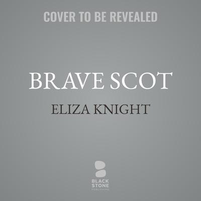 Brave Scot by Eliza Knight audiobook