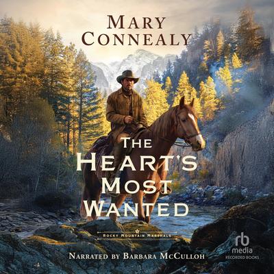 The Heart's Most Wanted by Mary Connealy audiobook