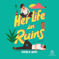 Her Life in Ruins by Cynthia Gentry audiobook
