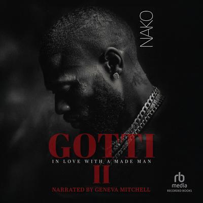 GOTTI: In Love With A Made Man II by Nako  audiobook
