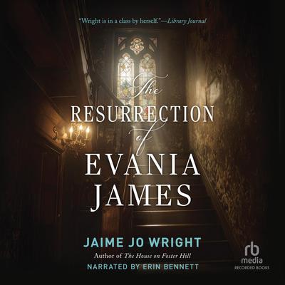 The Resurrection of Evania James by Jaime Jo Wright audiobook