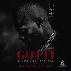 GOTTI: In Love With A Made Man by Nako  audiobook