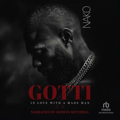 GOTTI: In Love With A Made Man by Nako  audiobook