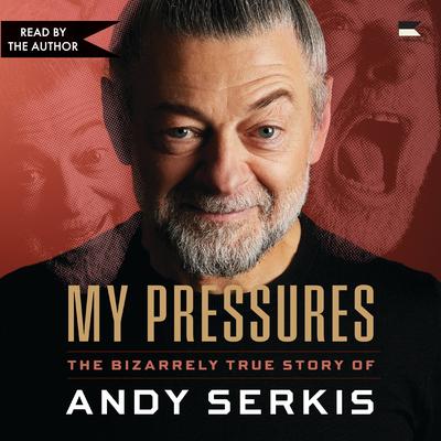 My Pressures by Andrew Serkis audiobook