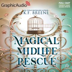 Magical Midlife Rescue [Dramatized Adaptation] by K. F. Breene audiobook