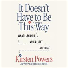 It Doesn't Have to Be This Way by Kirsten Powers audiobook