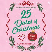 25 Dates of Christmas by  Kathryn Freeman audiobook