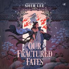 Our Fractured Fates by Sher Lee audiobook