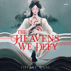 The Heavens We Defy by Tiffany Wang audiobook